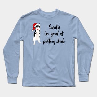 Sled Pulling Husky Loves Santa Long Sleeve T-Shirt